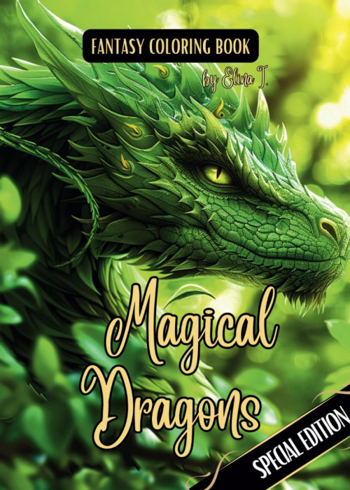 Fantasy Coloring Book Magical Dragons Special Edition: For Adults and Teens | Black Line and Grayscale Coloring Pages of Dragons
