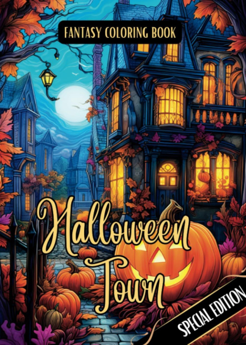 Fantasy Coloring Book Halloween Town Special Edition: For Adults and Teens | Black Line and Grayscale Images of Halloween Scenes