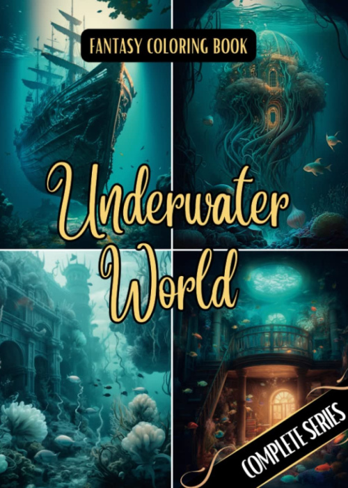 Fantasy Coloring Book Underwater World Complete Series: For Adults and Teens | 100 Black Line and Grayscale Underwater Scenes